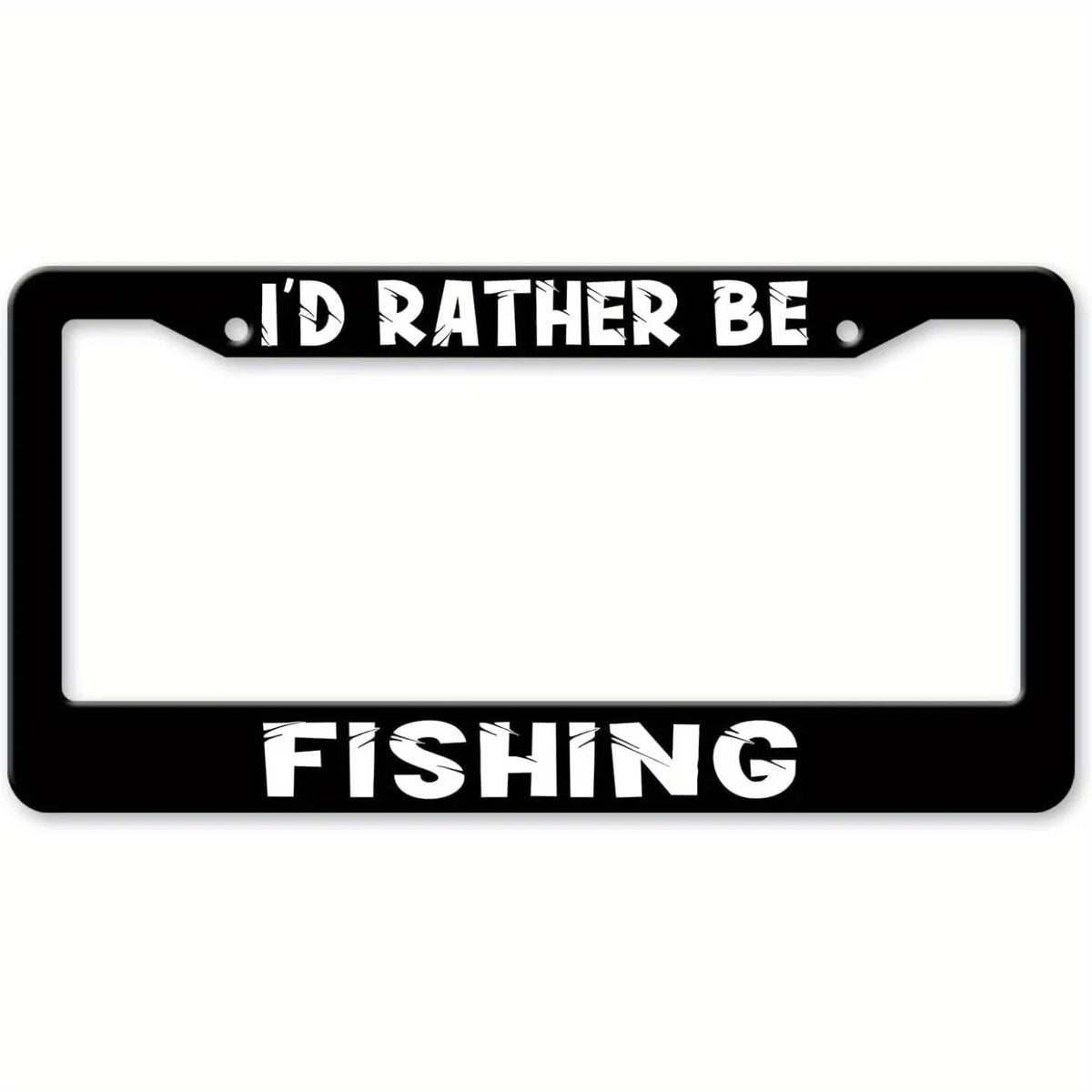 "I'd Rather Be Fishing" Aluminum License Plate Frame License Plate Frame HIP 1