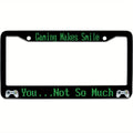 Gaming Makes Me Smile Funny License Plate Frame – Universal License Plate Frame HIP 1