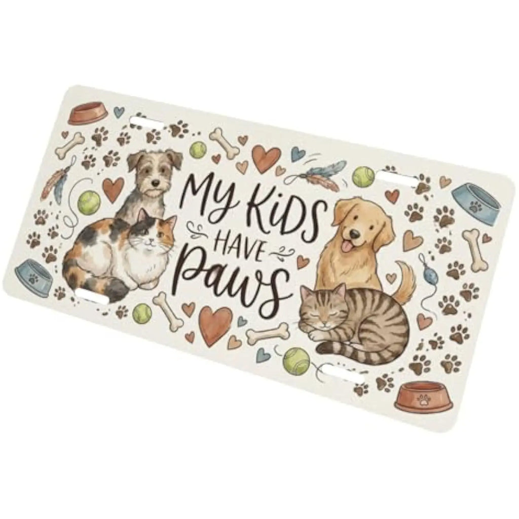 My Kids Have Paws Aluminum Decorative License Plate | Pet Tag Decorative License Plate HIP