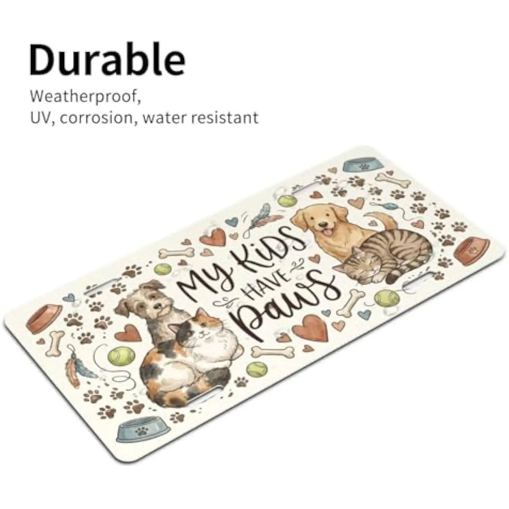 My Kids Have Paws Aluminum Decorative License Plate | Pet Tag Decorative License Plate HIP